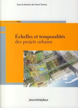 Échelles et temporalités des projets urbains