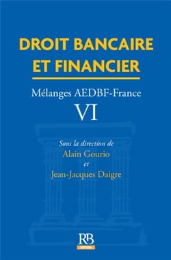 Droit bancaire et financier - mélanges ADBF-France VI