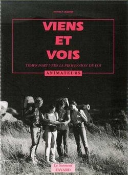 Viens et vois, temps fort vers la profession de foi, livre animateurs