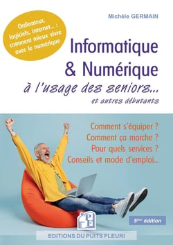 Informatique & numérique à l'usage des seniors... et autres débutants (5e édition)
