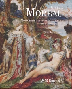 Gustave moreau - monographie et nouveau catalogue...