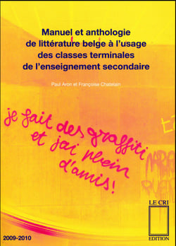 Manuel et anthologie de littérature belge à l'usage des classes terminales de l'enseignement secondaire