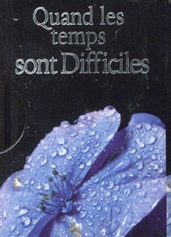 Quand les temps sont difficiles