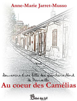 Au coeur des camélias - souvenirs d'une fille des quartiers nord de marseille