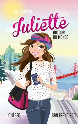 Juliette autour du monde : Intégrale vol.3 : Juliette au Québec - Juliette à San Fransisco
