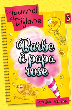 Le journal de Dylane Tome 3 : barbe à papa rose