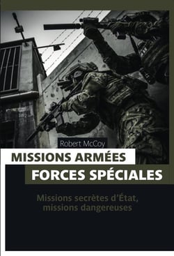 Missions armées, forces spéciales - missions secrètes d'etat, missions dangereuses