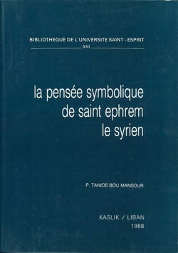 La pensée symbolique de saint Ephrem le syrien
