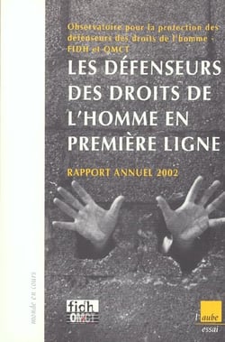 Rapport annuel 2002 sur les observateurs - les defenseurs des droits de l'homme