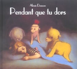 Pendant que tu dors