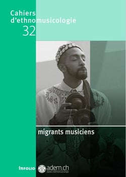 Cahiers d'ethnomusicologie n.32 : migrants musiciens