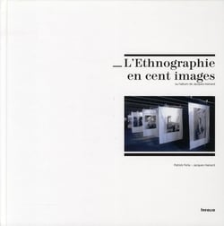 L'ethnographie en cent images - ou l'album de Jancques Hanard