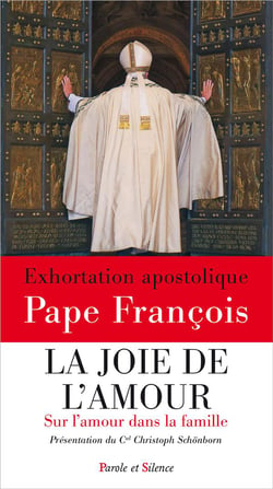 La joie de l'amour - sur l'amour dans la famille - exhortation apostolique post synodale Amoris laetitia