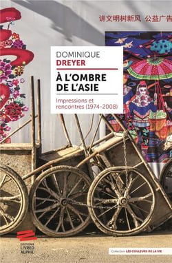 À l'ombre de l'Asie : Impressions et rencontres (1974-2008)