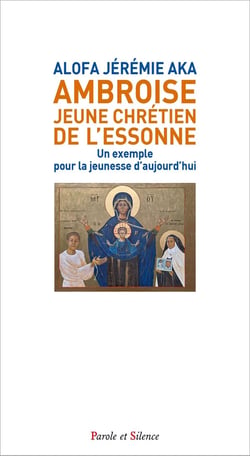 Ambroise, jeune chrétien de l'Essonne : Un exemple pour la jeunesse d'aujourd'hui