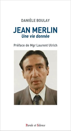 Jean Merlin : Une vie donnée