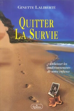 Quitter la survie - délaisser les conditionnements de notre enfance