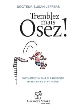 Tremblez mais osez !