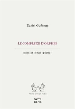 Le complexe d'Orphée : Essai sur l'objet "poésie"