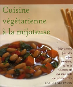Cuisine végétarienne à la mijoteuse
