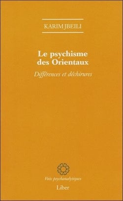 Le psychisme des Orientaux - Différences et déchirures