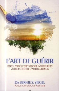 L'art de guérir - découvrez votre sagesse intérieure et votre potentiel d'auto-guérison