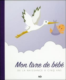 Mon livre de bébé - de la naissance à cinq ans