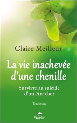 La vie inachevée d'une chenille : survivre au suicide d'un être cher