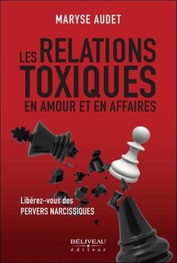 Les relations toxiques en amour et en affaires : libérez-vous des pervers narcissiques