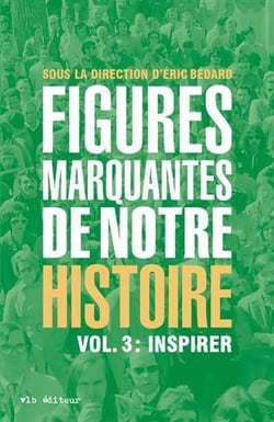 Figures marquantes de notre histoire Tome 3 : Inspirer