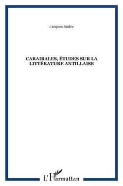 Caraïbales - études sur la littérature antillaise