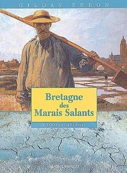 Bretagne des marais salants - 2000 ans d'histoire