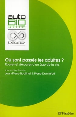 Où sont passés les adultes ? routes et déroutes d?un âge de la vie