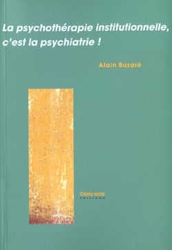 Psychotherapie Institutionnelle C Est La Psychiatrie
