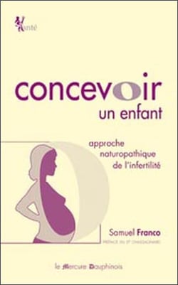Concevoir un enfant - approche naturopathique de l'infertilité