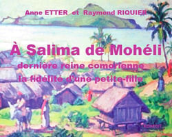 À salima de mohéli - dernière reine comorienne la fidélité d'une petite-fille