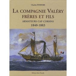 La compagnie Valéry, frères et fils - armateurs cap corsins, 1840-1883
