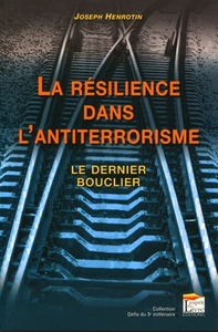 La résilience dans l'antiterrorisme - le dernier bouclier