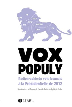Vox populy - radiographie du vote lyonnais à la Présidentielle de 2012