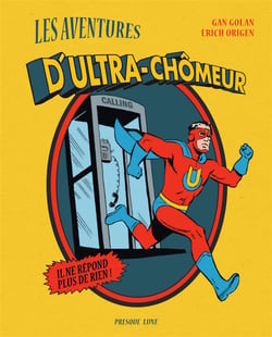 Les aventures d'ultra-chômeur - il ne répond plus de rien !
