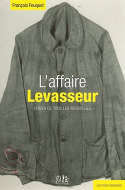 L'affaire Levasseur - l'hiver de tous les mensonges