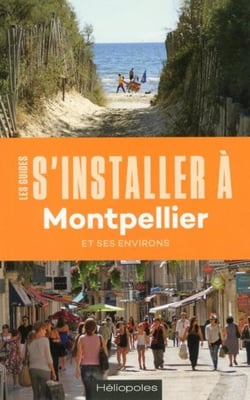 Les guides S'installer à : Montpellier