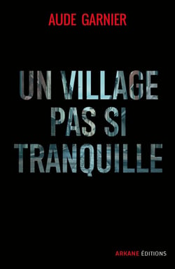 Un village pas si tranquille