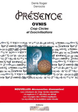 Présence - ovnis, crop circles et exo-civilisations