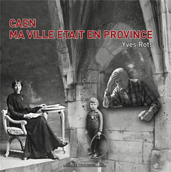 Caen ma ville était en province