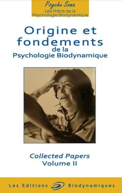 Origine et fondements de la psychologie biodynamique t.2