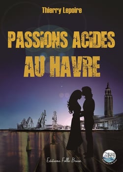 Passions acides au Havre