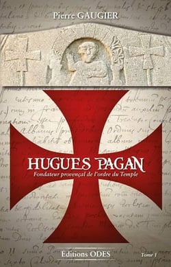 Hughes pagan : fondateur provençal de l'ordre du temple