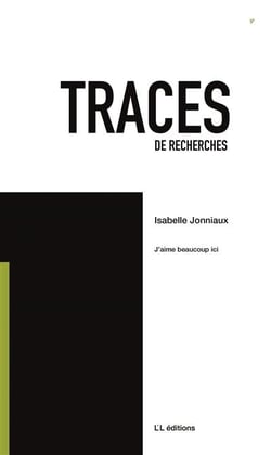 Traces de recherches Tome 4 : J'aime beaucoup ici