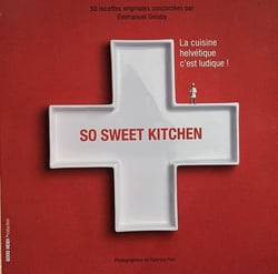 So sweet kitchen : La cuisine Helvéique c'est ludique